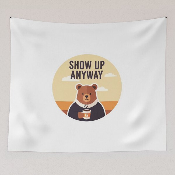 Item preview, Show Up Anyway 2 designed and sold by MongOficial.