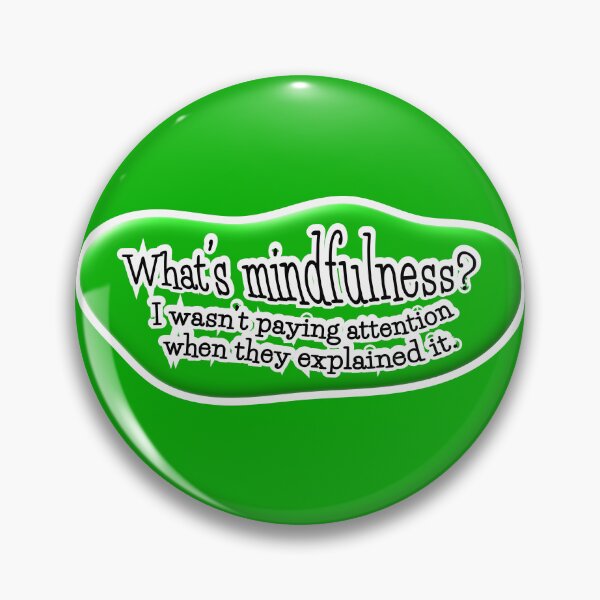 Item preview, What’s mindfulness? I wasn’t paying attention: green background designed and sold by mntimg.