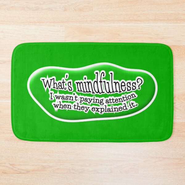 Item preview, What’s mindfulness? I wasn’t paying attention: green background designed and sold by mntimg.