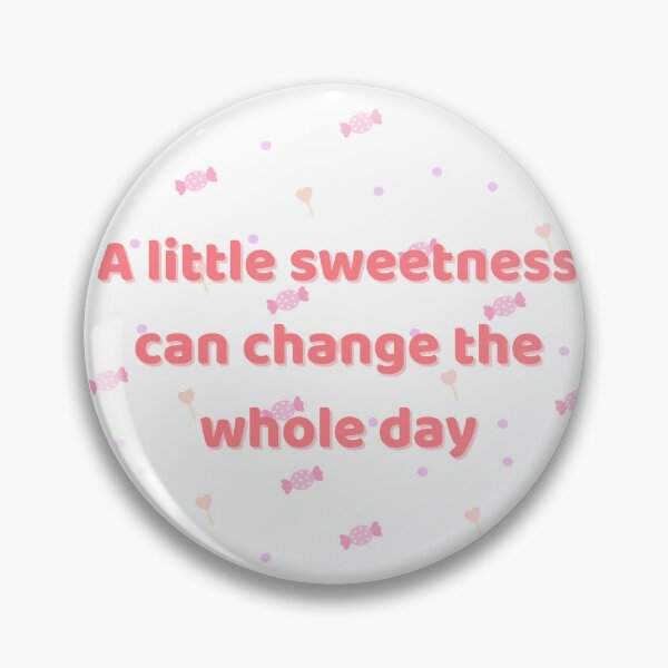 Item preview, A Little Sweetness Can Change the Whole Day - Cute Pastel Candy Affirmation Sticker | Soft Girl Aesthetic Quote Art designed and sold by Bubby Sweets Creations.