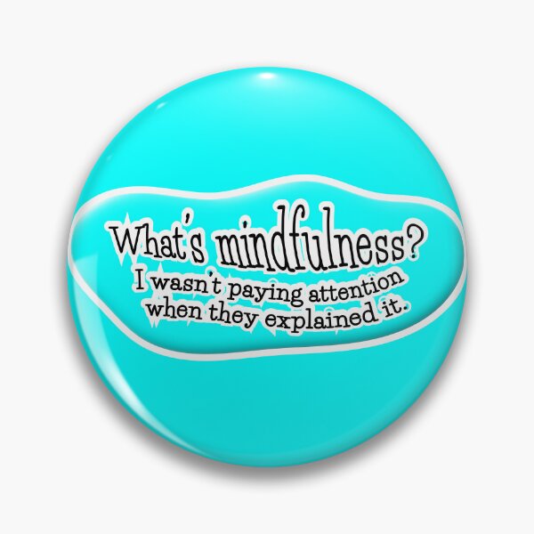 Item preview, What’s mindfulness? I wasn’t paying attention: light blue background designed and sold by mntimg.