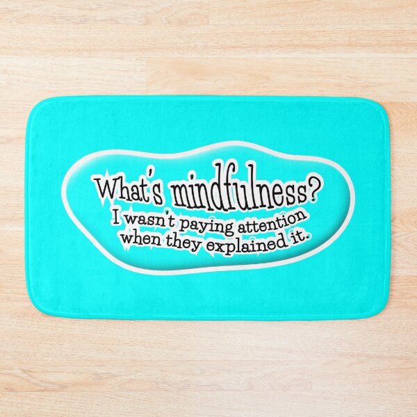 Item preview, What’s mindfulness? I wasn’t paying attention: light blue background designed and sold by mntimg.