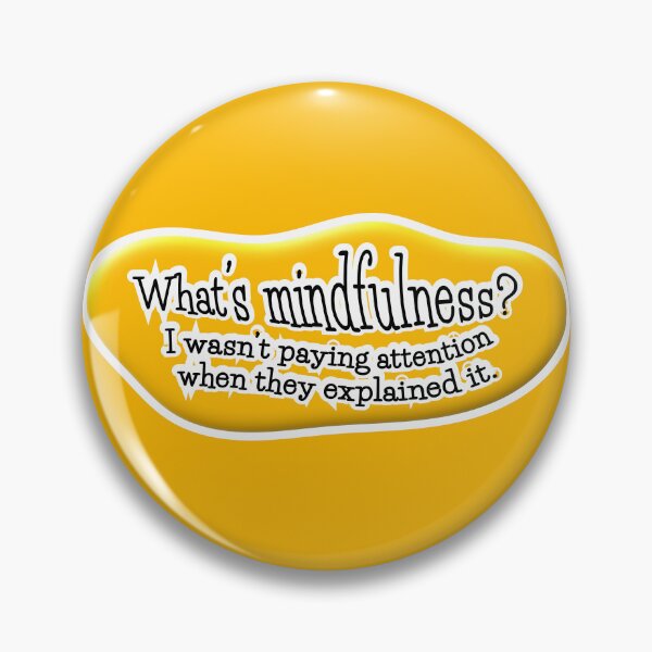 Item preview, What’s mindfulness? I wasn’t paying attention: orange background designed and sold by mntimg.