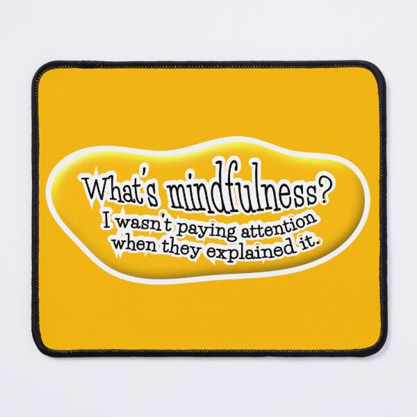 Item preview, What’s mindfulness? I wasn’t paying attention: orange background designed and sold by mntimg.