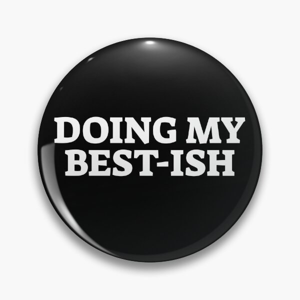 Item preview, Sarcastic Doing My Best Ish Daily Life Joke designed and sold by ZACK ART.