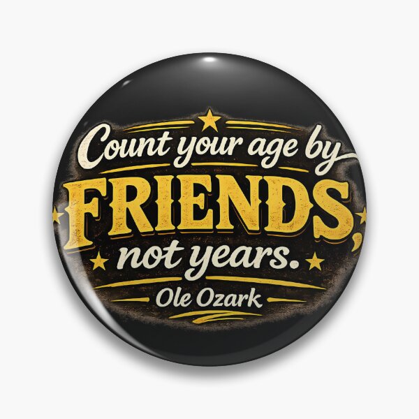 Item preview, Count your age by friends not years designed and sold by OleOzark.