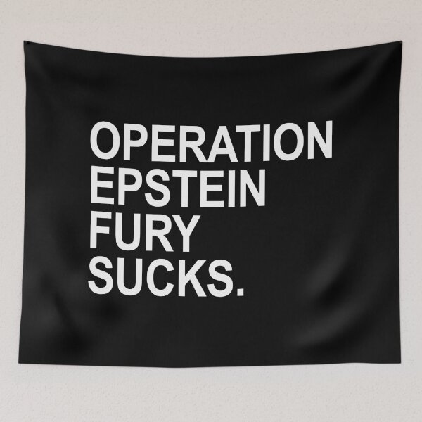 Item preview, OPERATION EPSTEIN FURY SUCKS designed and sold by Thelittlelord.