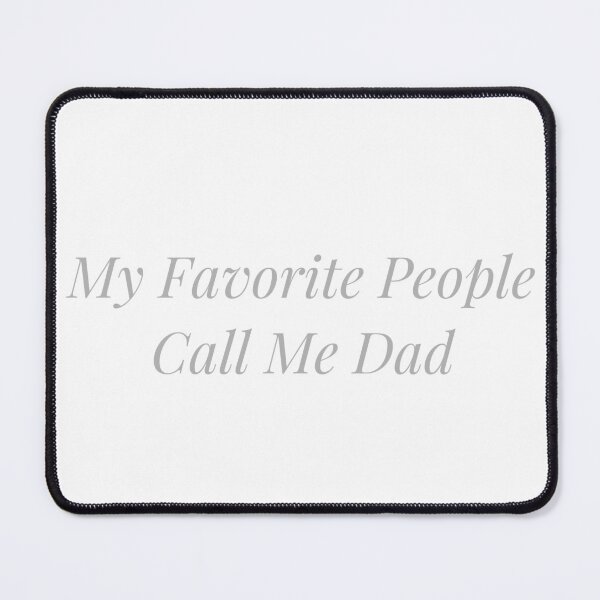 Item preview, My Favorite People Call Me Dad Family designed and sold by NicheInkCo.