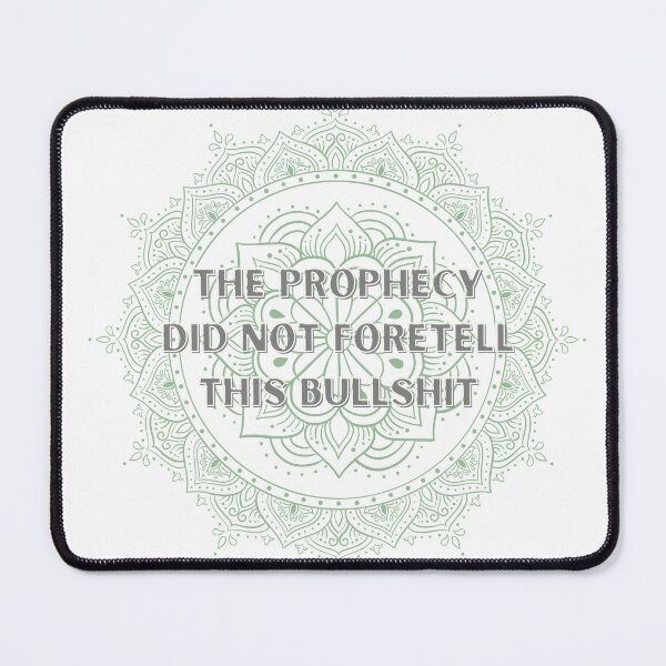 Item preview, The Prophecy Did Not Foretell This Bullshit designed and sold by Melissa Rioux.
