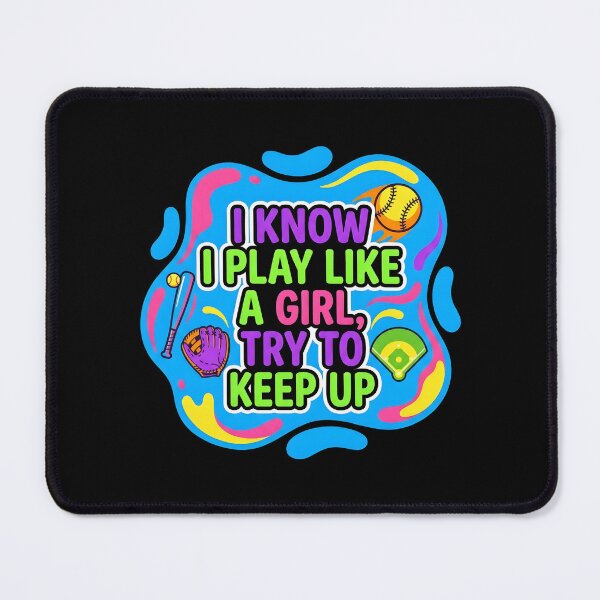 Item preview, I know I play like a girl, try to keep up | Softball designed and sold by SocialStaticz.