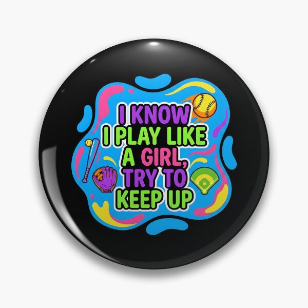 Item preview, I know I play like a girl, try to keep up | Softball designed and sold by SocialStaticz.