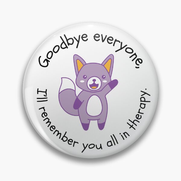 Item preview, “Goodbye Everyone, I’ll Remember You All in Therapy” designed and sold by Melissa Rioux.