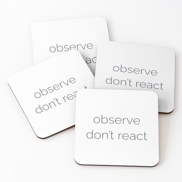 Item preview, Observe Don’t React – Mindfulness Quote designed and sold by Ocean and Palm.