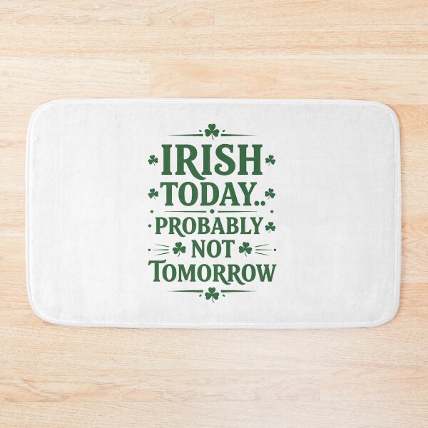 Item preview, Irish Today… Probably Not Tomorrow designed and sold by taiche.