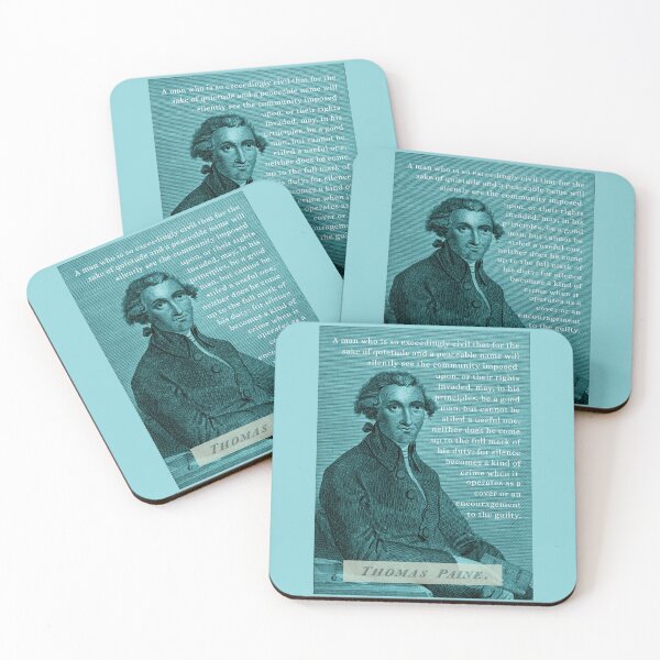 Item preview, Thomas Paine quote: A man who is so exceedingly civil that for the sake of quietude and a peaceable name will silently see the community imposed upon, designed and sold by artbleed.