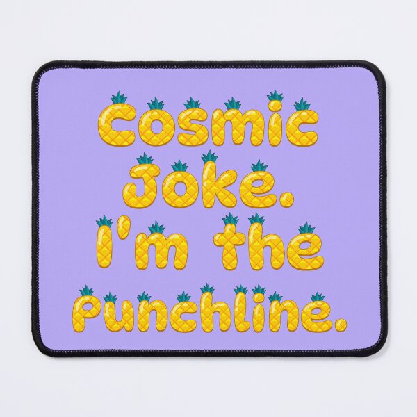 Item preview, Cosmic Joke Punchline Funny Saying Pineapple Typography designed and sold by Mauswohn.