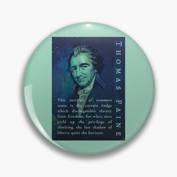 Item preview, Thomas Paine quote: This sacrifice of common sense is the certain badge which distinguishes slavery from freedom; designed and sold by artbleed.