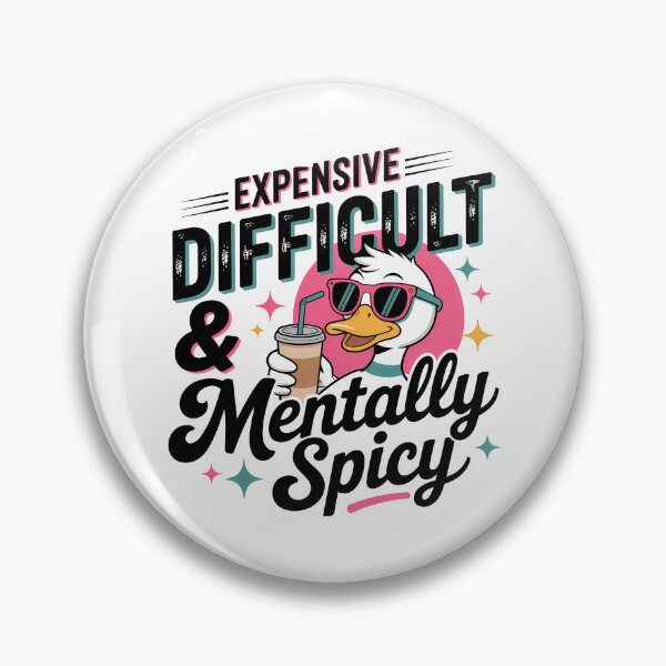 Item preview, Expensive Difficult Mentally Spicy Duck designed and sold by Gallory Hive.