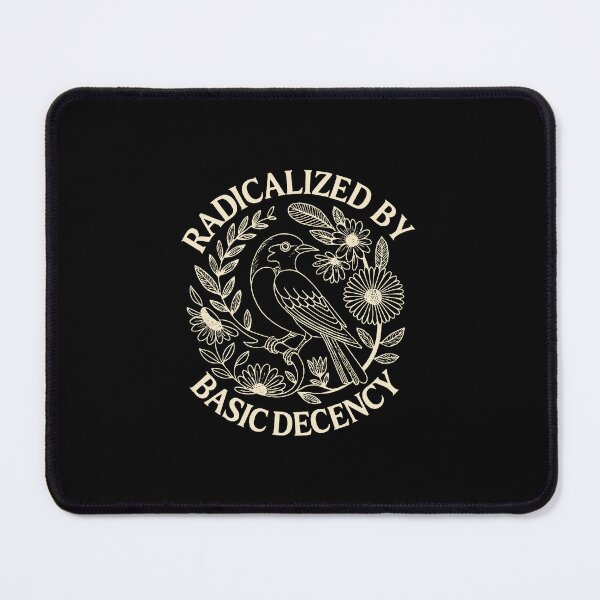 Item preview, radicalized by basic decency designed and sold by monicawelch3.