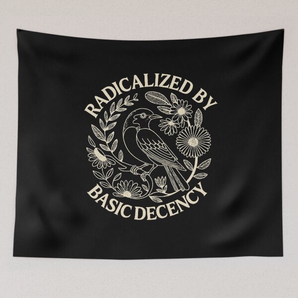Item preview, radicalized by basic decency designed and sold by dianasellaz.