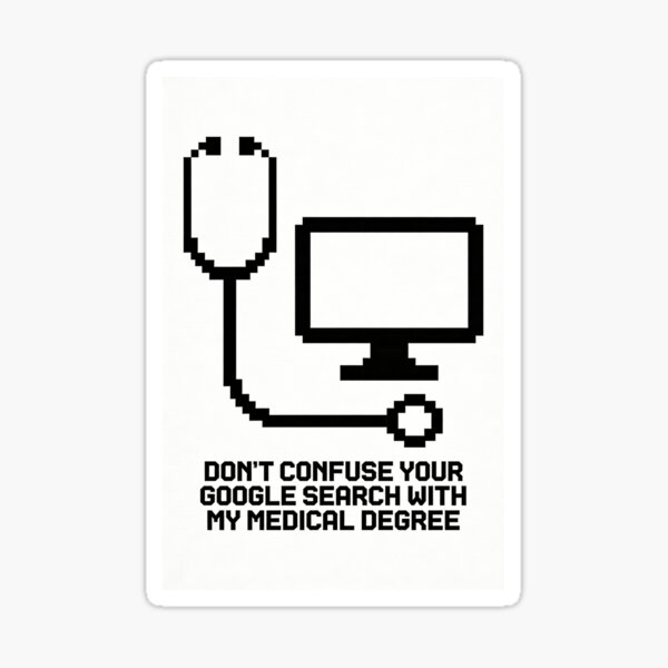 Item preview, Don't Confuse Google Search with Medical Degree - Funny Doctor Pixel Art designed and sold by Pixel ProHumor.