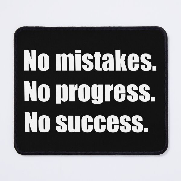 Item preview, no mistakes no progress no success - quote about change designed and sold by XIOMOS.
