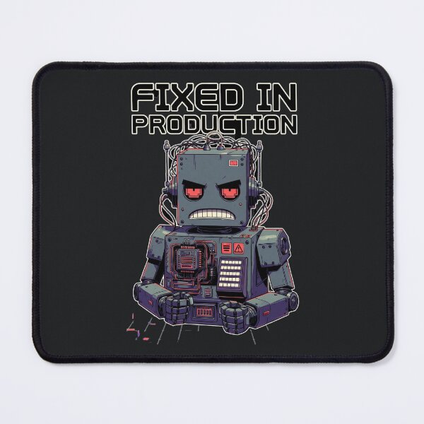 Item preview, Fixed In Production – Funny Angry Robot Meme designed and sold by Taans-Creation.