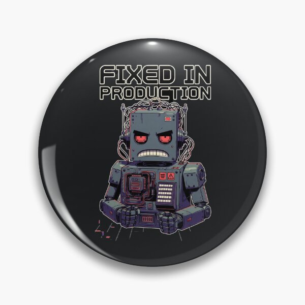 Item preview, Fixed In Production – Funny Angry Robot Meme designed and sold by Taans-Creation.