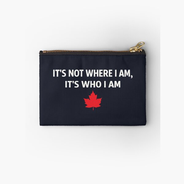 Item preview, Canada It's Not Where I Am It's Who I Am  designed and sold by HowToCanadian.