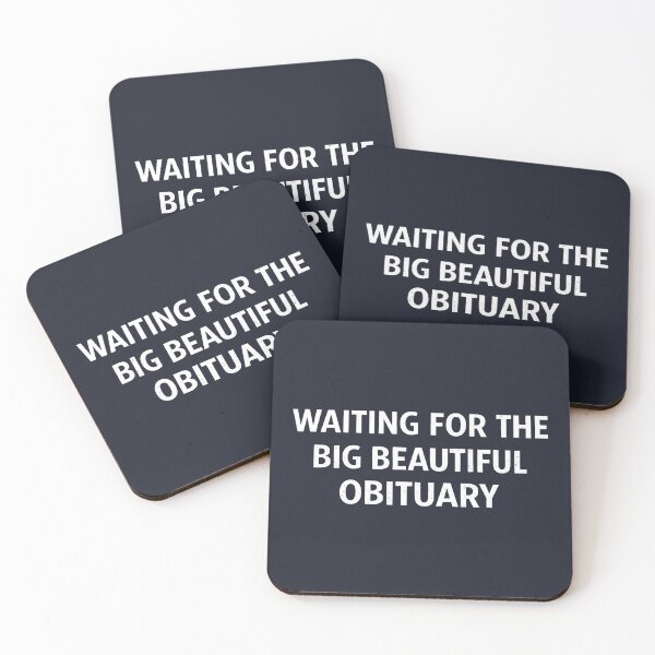 Item preview, Anti Trump Waiting For The Big Beautiful Obituary designed and sold by HowToCanadian.
