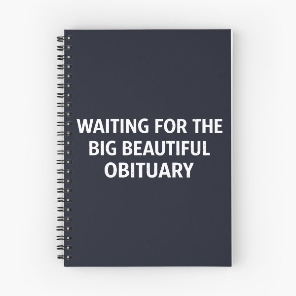 Item preview, Anti Trump Waiting For The Big Beautiful Obituary designed and sold by HowToCanadian.