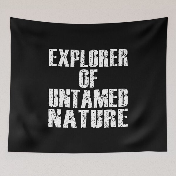 Item preview, EXPLORER OF UNTAMED NATURE adventurer wilderness hiker camper nature lover designed and sold by Jt41.
