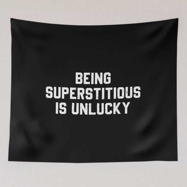 Item preview, Being Superstitious is Unlucky designed and sold by divanagebazy.