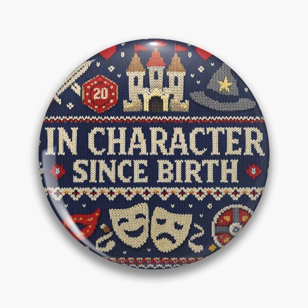 Item preview, In Character Since Birth Funny Role-Playing Saying designed and sold by Mauswohn.