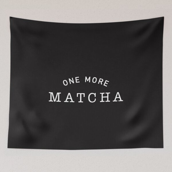 Item preview, One More Matcha Cute Aesthetic Green Tea Latte Lover Design designed and sold by kiralynstration.