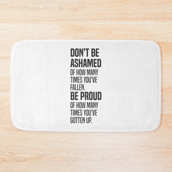 Item preview, Don't Be Ashamed Of How Many Times Youve Fallen  designed and sold by Vector-Artist.