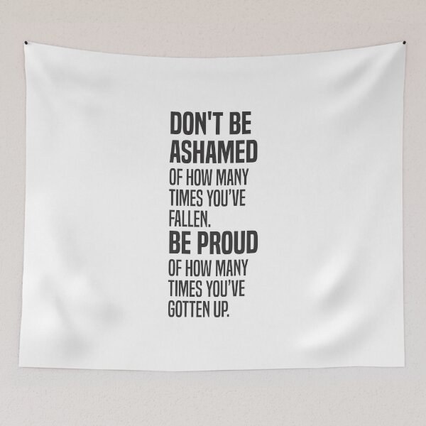 Item preview, Don't Be Ashamed Of How Many Times Youve Fallen  designed and sold by Vector-Artist.