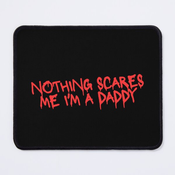 Item preview, Nothing Scares Me I'm a Daddy designed and sold by Aminesnip.