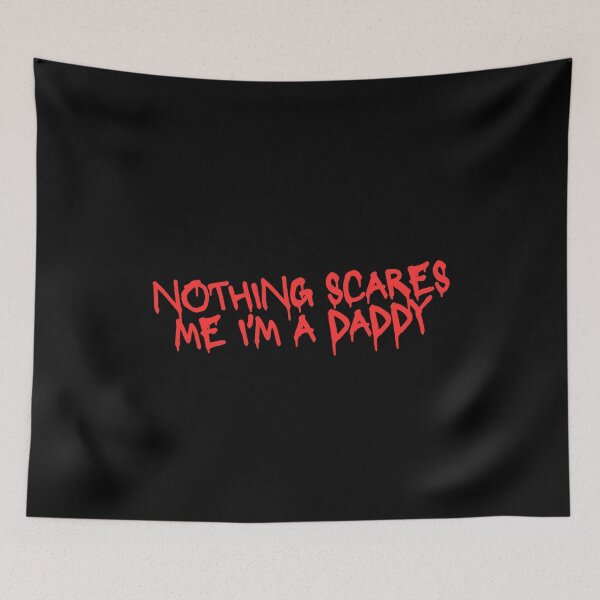Item preview, Nothing Scares Me I'm a Daddy designed and sold by Aminesnip.