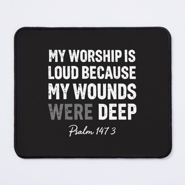 Item preview, My Worship Is Loud Because My Wounds Were Deep Psalm 147:3 Christian Faith Design designed and sold by kiralynstration.