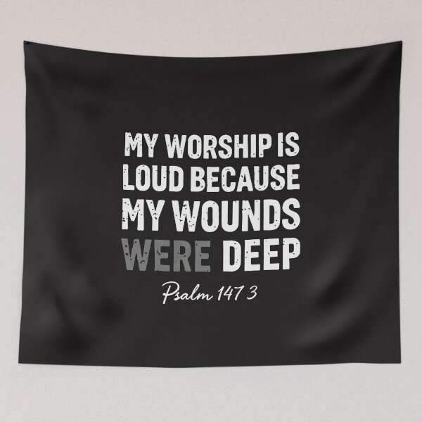 Item preview, My Worship Is Loud Because My Wounds Were Deep Psalm 147:3 Christian Faith Design designed and sold by kiralynstration.