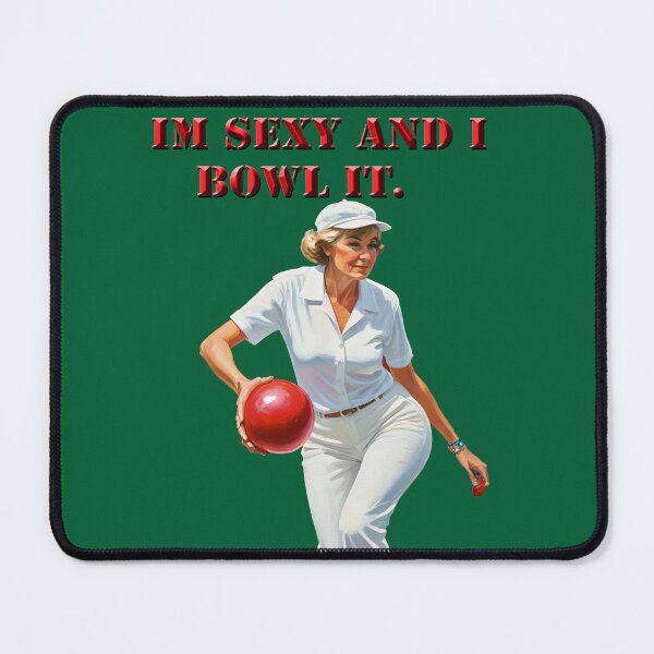 Item preview, Lawn Bowls: Im Sexy And I Bowl It designed and sold by A-Work-Of-Art.