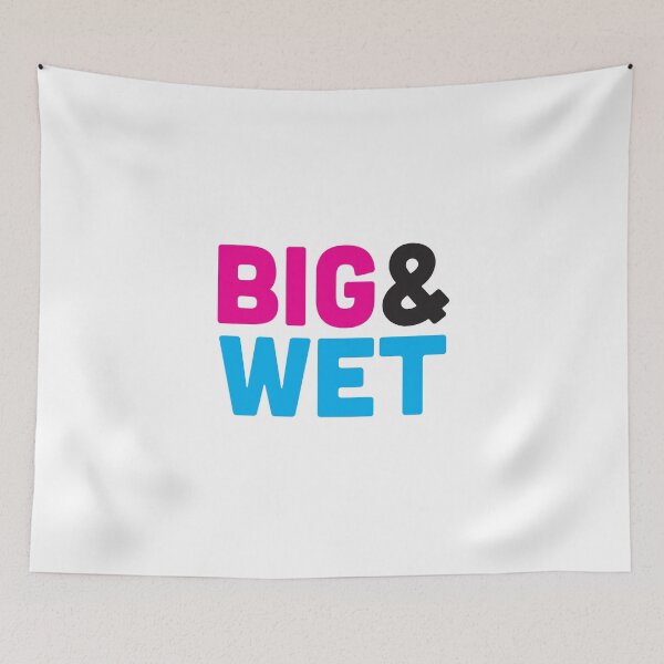 Item preview, BIG & WET designed and sold by DankSpaghetti.