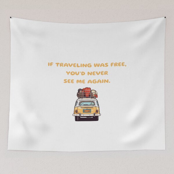 Item preview, If traveling was free, you'd never see me again designed and sold by BlissThreads.