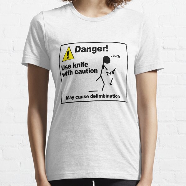 Danger! Use Knife with Caution Essential T-Shirt