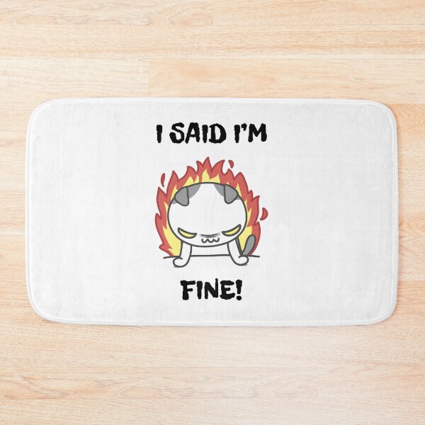Item preview, I said I'm fine! designed and sold by BlissThreads.