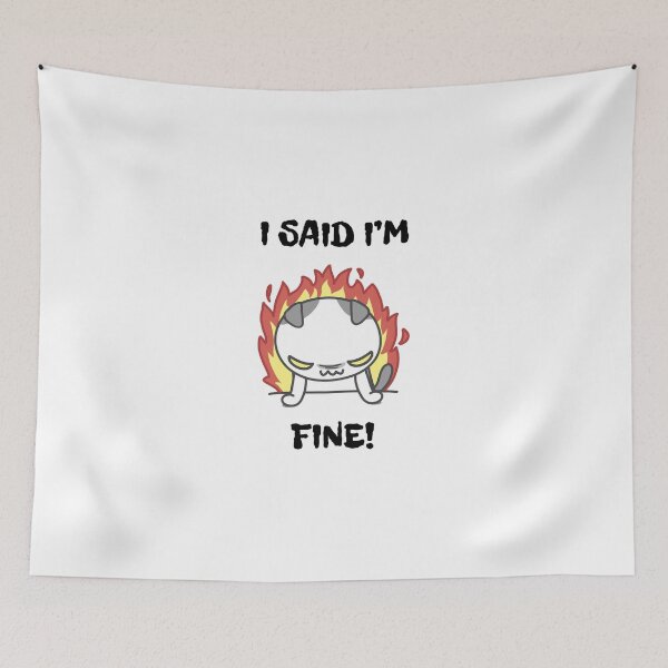 Item preview, I said I'm fine! designed and sold by BlissThreads.