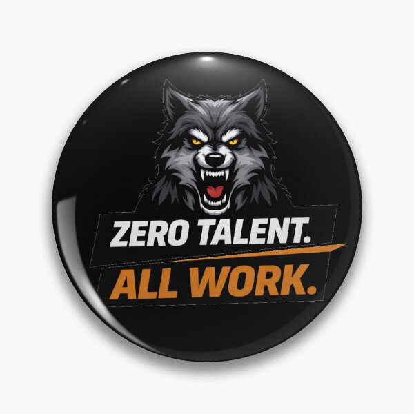 Item preview, Zero Talent All Work Wolf designed and sold by the-dovlat.