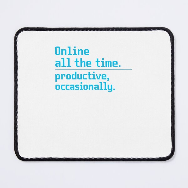 Item preview, Online All The Time. Productive, Occasionally. Humor Remote designed and sold by Pawsome Quotes.