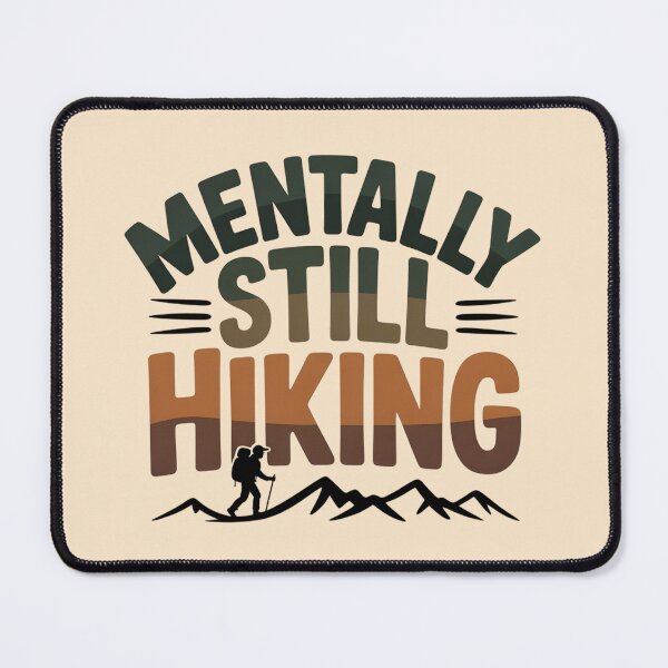 Item preview, Mentally Still Hiking designed and sold by Ink Magic.